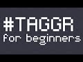 How to use Taggr - Beginner Tutorial