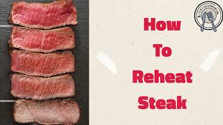 Reheat Steak, Is That Possible? Here’s Super Guide To Do It (2021)