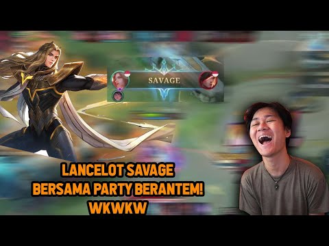 LANCELOT JEJE SAVAGE TAPI PARTY GW BERANTEM ! WKWKW - Mobile Legends