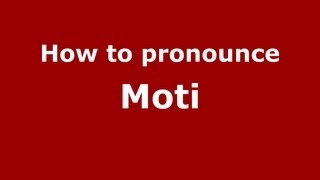 How to pronounce Moti