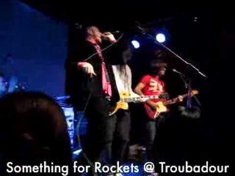 Something For Rockets @ Troubadour