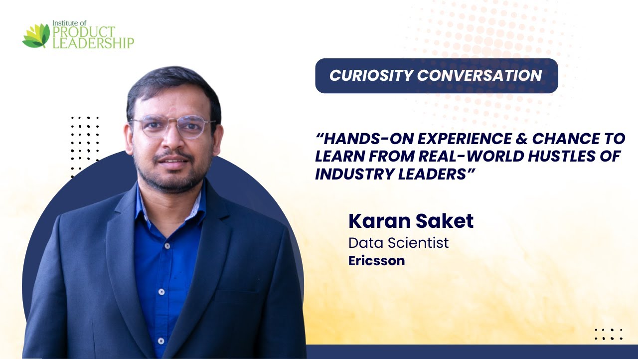 Hands-On Experience & Learnings From Industry Leaders. Karan Saket | Ericsson | EMBA Cohort 2025 B