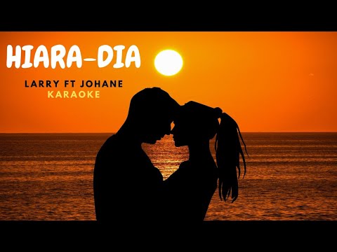 LARRY ft JOHANE - HIARA-DIA - KARAOKE