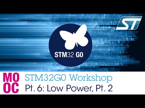 STM32G0 Workshop - Pt. 6, Low Power (Pt. 2)