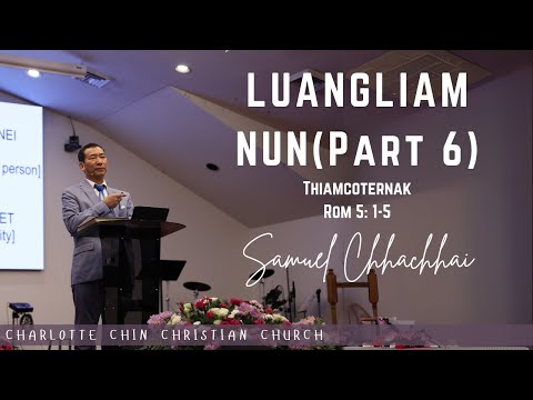 Luangliam Nun (Pt.6) - "Thiamcoternak" | Samuel Chhachhai | 03/23/2025
