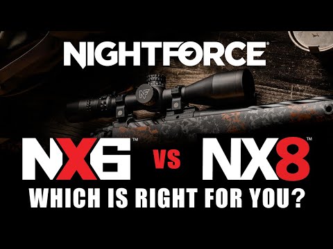 NIGHT FORCE NX8vNX6 Which Is Right For you?