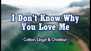 I Don&#39;t Know Why You Love Me - (KARAOKE)