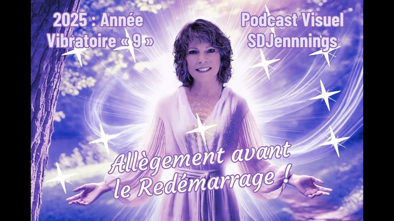 2025 : Important de vous préparer en vue d'un Nouveau Cycle de 9 ans ! Voici comment !