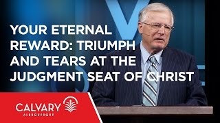 Your Eternal Reward: Triumph and Tears at the Judgment Seat of Christ - Dr. Erwin Lutzer