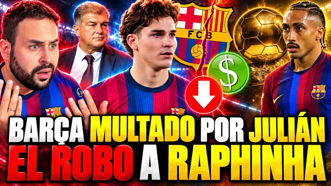 🚨¡BOMBAZO! El BARÇA MULTADO por Julián Álvarez y el ROBO a Raphinha con el BALÓN de ORO
