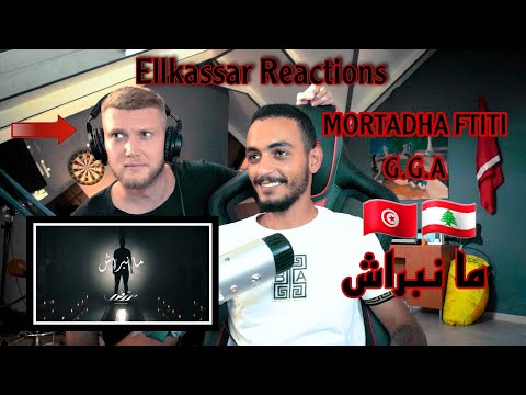 ELLKASSAR/REACTIONS/Mortadha Ftiti ft. G.G.A. - Ma Nebrach  / مرتضى فتيتي  ما نبراش