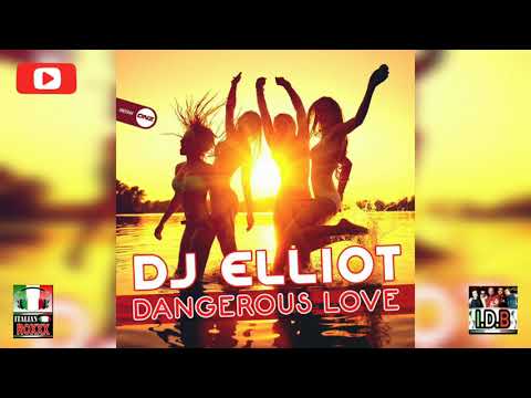 DJ Elliot - Dangerous Love (Extended Mix) - 2020