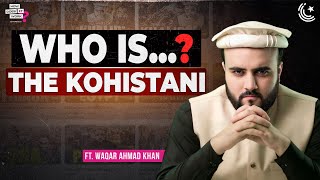 The Kohistani: We Have Misunderstood Islamic Leadership And Values | EP267 @Thekohistani