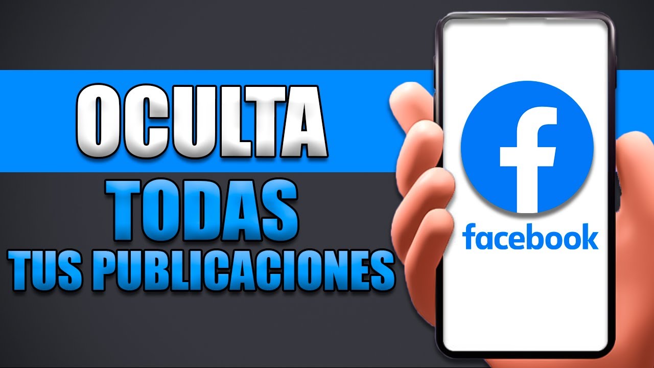 Cómo Ocultar Todas Mis Publicaciones En Facebook