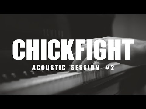 CHICKFIGHT ACOUSTIC #2 