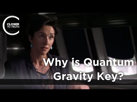 Fotini Markopoulou - Why is Quantum Gravity Key?