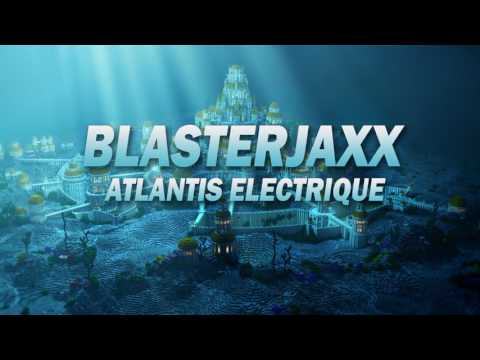 Blasterjaxx - Atlantis Electrique