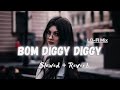 BOM DIGGY DIGGI [slowed+reverb]|Lofi Vibes |Sonu ki titu ki sweety|Rising champ Akshat|