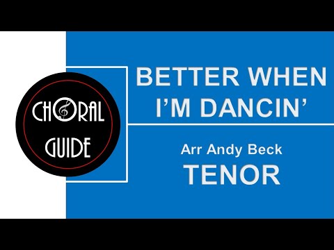 Better When I'm Dancin' - TENOR (A Beck)