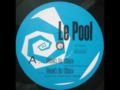 LE POOL- Back in time  (Antoine Clamaran  remix)