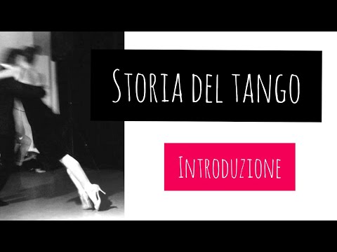LA STORIA DEL TANGO. INTRODUZIONE