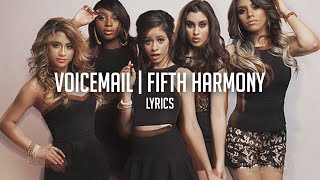 VoiceMail - Fifth Harmony | Lyrics