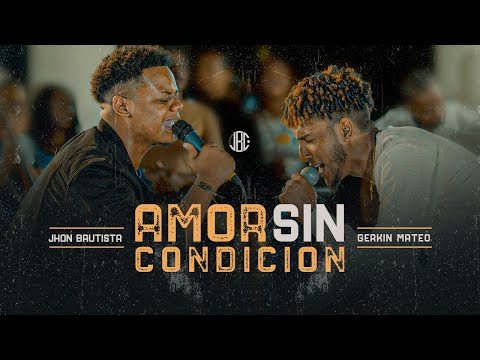 Amor Sin Condición / Jhon Bautista ❌ @Gerkinmateo
