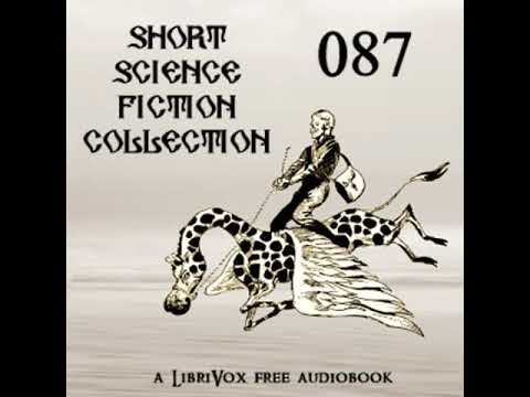 Short Science Fiction Collection 087 by Various read by Various Part 1/2 | Full Audio Book