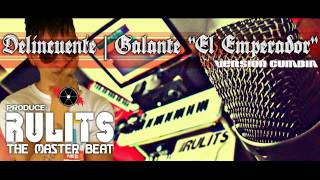 Delincuente (Version Cumbia) - Galante 'El Emperador' (Produce Rulits TMB - LR MUSIC)