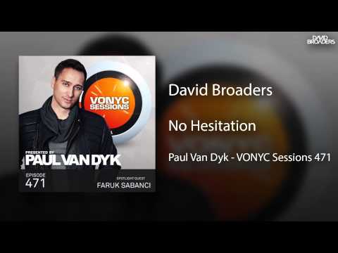 David Broaders - No Hesitation [Paul Van Dyk - VONYC Sessions 471]