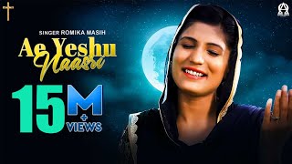 Ae Yeshu Naasri (Official Video)  Romika Masih  De