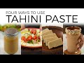 4 Ways To Use Tahini | Tahini Recipes | Easy Homemade Recipes