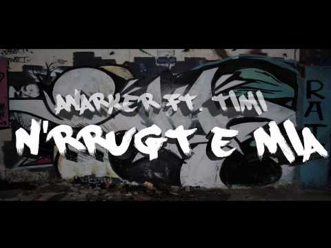 Anarker ft. Timi - n'Rrugt e mia