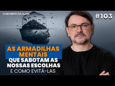 "As armadilhas mentais que sabotam nossas escolhas e como evitá-las " #103