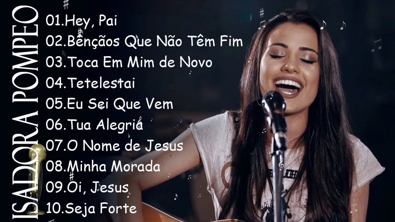 ISADORA POMPEO || Hey Pai , Bênçãos Que Não Têm Fim.. Canções Gospel para Fortalecer a Fé em Deus
