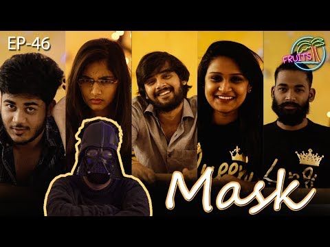 FRUITS - Telugu Web Series EP46 || The Mask