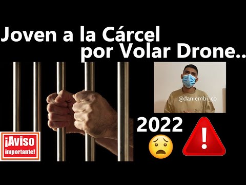 JOVEN A LA CÁRCEL POR VOLAR UN DRONE - OJO QUE NO TE PASE
