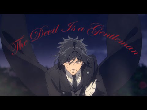 Sebastian Michaelis - The Devil Is a Gentleman [AMV]