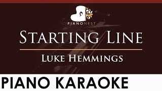 Luke Hemmings - Starting Line - HIGHER Key (Piano Karaoke Instrumental)