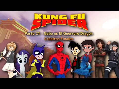 Kung Fu Spider - Parte 21 / Gabo es El Guerrero Dragón / Creditos Finales