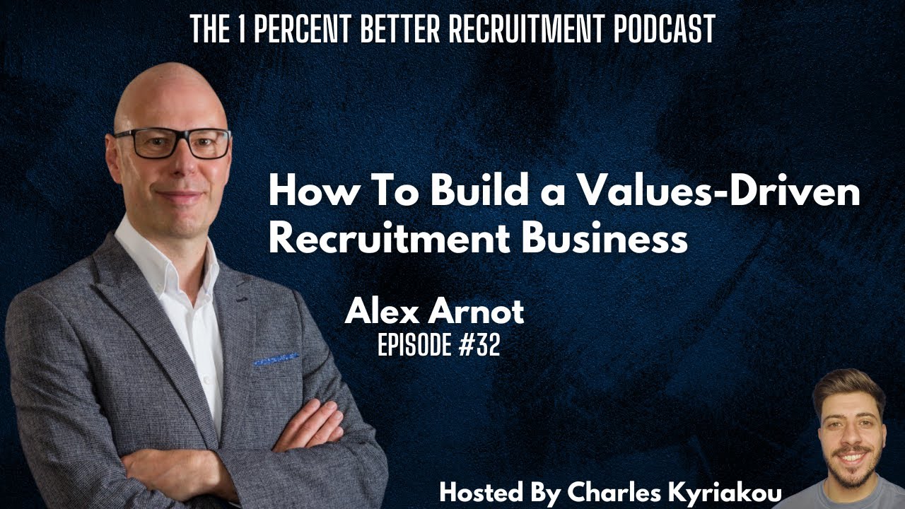 EP 32 - How To Build a Values-Driven Recruitment Business w/ Alex Arnot