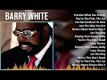 Barry White 2024 MIX Greatest Hits Practice What You Preach You Re The First The Last My Ev