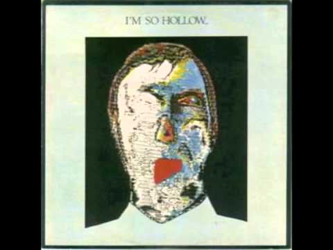 I'm so hollow -  I don't know