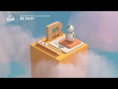 Moorty - Be Okay (feat. Lola Rhodes)