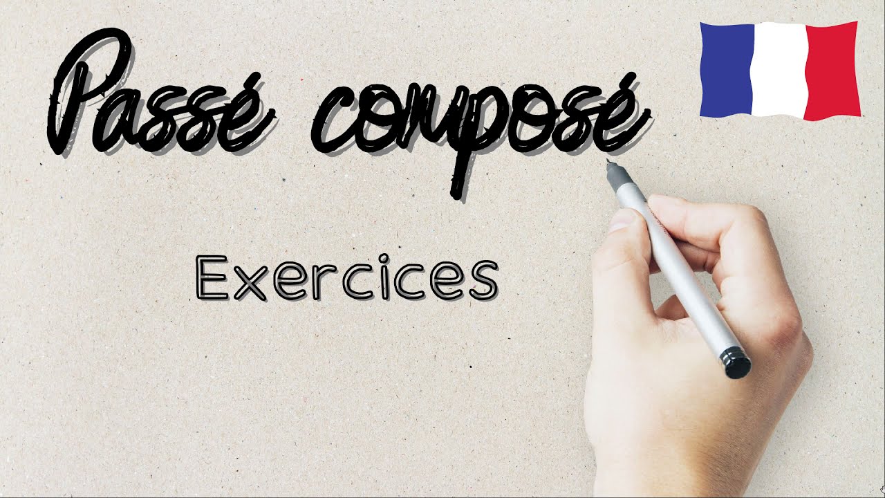 Passé composé exercises | Practice French Conjugation