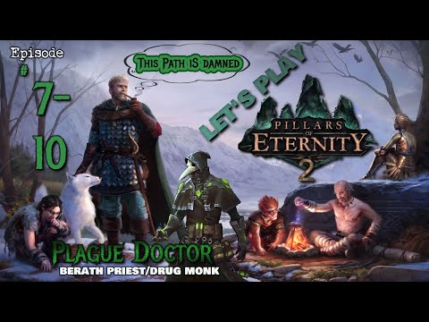 Pillars of Eternity 2: Deadfire with SquashinatorADnHD POTD, Plague Doctor Build! Episode 7-10 2020