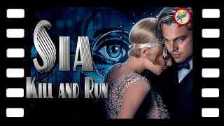 Sia - Kill and Run | The Great Gatsby
