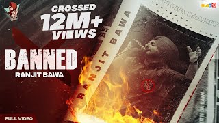 BANNED (Full Video)  Ranjit Bawa  Sukh Brar  Kabal