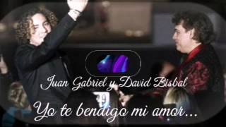 Yo te bendigo mi Amor ( Juan Gabriel-David Bisbal )