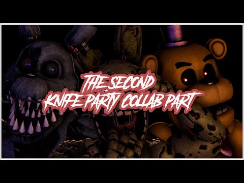 [FNAF - SFM] KNIFE PARTY MEGA MASHUP - SECOND COLLAB PART FOR SpriB